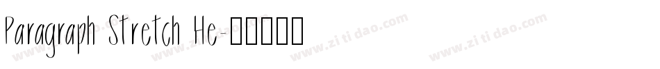 Paragraph Stretch He字体转换